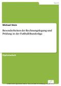 Stein |  Besonderheiten der Rechnungslegung und Prüfung in der Fußball-Bundesliga | eBook | Sack Fachmedien