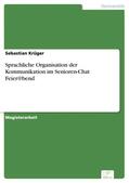 Krüger |  Sprachliche Organisation der Kommunikation im Senioren-Chat Feier@bend | eBook | Sack Fachmedien