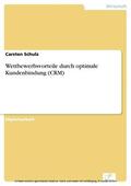Schulz |  Wettbewerbsvorteile durch optimale Kundenbindung (CRM) | eBook | Sack Fachmedien
