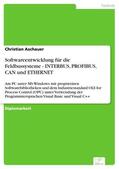 Aschauer |  Softwareentwicklung für die Feldbussysteme - INTERBUS, PROFIBUS, CAN und ETHERNET | eBook | Sack Fachmedien