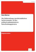 Merten |  Die Einbeziehung 'gesellschaftlichen Sachverstandes' in den politisch-administrativen Entscheidungsprozess | eBook | Sack Fachmedien
