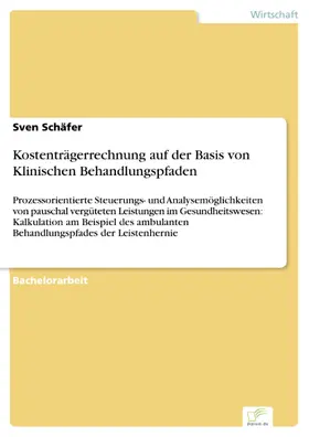 Schäfer |  Kostenträgerrechnung auf der Basis von Klinischen Behandlungspfaden | eBook | Sack Fachmedien
