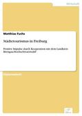 Fuchs |  Städtetourismus in Freiburg | eBook | Sack Fachmedien