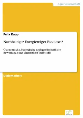 Kaup |  Nachhaltiger Energieträger Biodiesel? | eBook | Sack Fachmedien