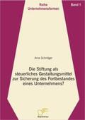 Schnitger |  Die Stiftung als steuerliches Gestaltungsmittel zur Sicherung des Fortbestandes eines Unternehmens? | Buch |  Sack Fachmedien