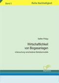 Philipp |  Wirtschaftlichkeit von Biogasanlagen | Buch |  Sack Fachmedien