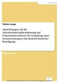Lange |  Auswirkungen auf die Arbeitnehmermitbestimmung auf Unternehmensebene bei Gründung einer Societas Europaea mit deutsch-britischer Beteiligung | eBook | Sack Fachmedien