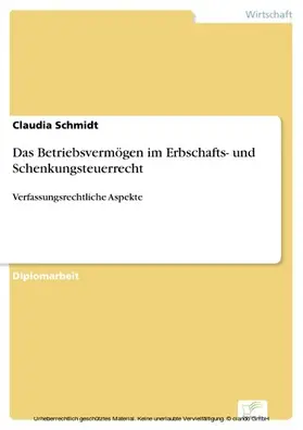 Schmidt |  Das Betriebsvermögen im Erbschafts- und Schenkungsteuerrecht | eBook | Sack Fachmedien