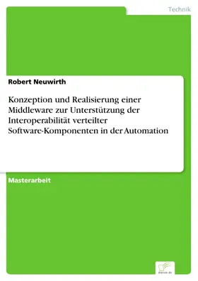 Neuwirth |  Konzeption und Realisierung einer Middleware zur Unterstützung der Interoperabilität verteilter Software-Komponenten in der Automation | eBook | Sack Fachmedien