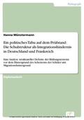 Münstermann |  Ein politisches Tabu auf dem Prüfstand: Die Schulstruktur als Integrationshindernis in Deutschland und Frankreich | eBook | Sack Fachmedien