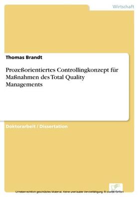 Brandt | Prozeßorientiertes Controllingkonzept für Maßnahmen des Total Quality Managements | E-Book | sack.de