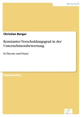 Berger |  Konstanter Verschuldungsgrad in der Unternehmensbewertung | eBook | Sack Fachmedien