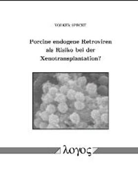 Specke | Porcine endogene Retroviren als Risiko bei der Xenotransplantation? | Buch | 978-3-8325-0033-7 | sack.de