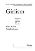 Bierbaum / Kailer |  Girlism - zwischen subversivem Potential und und kulturindustrieller Vereinnahmung | Buch |  Sack Fachmedien