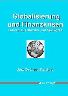 Martinez | Globalisierung und Finanzkrisen: Lehren aus Mexiko und Südkorea | Buch | 978-3-8325-0075-7 | sack.de