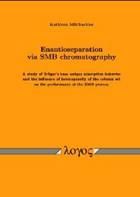 Mihlbachler | Enantioseparation via SMB chromatography | Buch | 978-3-8325-0077-1 | sack.de