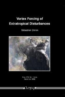 Dirren | Vortex Forcing of Extratropical Disturbances | Buch | 978-3-8325-0154-9 | sack.de