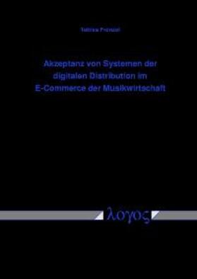 Frenzel |  Akzeptanz von Systemen der digitalen Distribution im E-Commerce der Musikwirtschaft | Buch |  Sack Fachmedien
