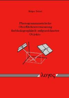 Deleré |  Photogrammmetrische Oberflächenvermessung farbholographisch aufgezeichneter Objekte | Buch |  Sack Fachmedien