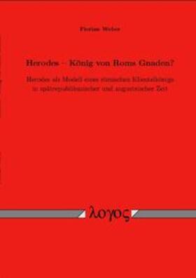 Weber | Herodes -- König von Roms Gnaden? | Buch | 978-3-8325-0308-6 | sack.de