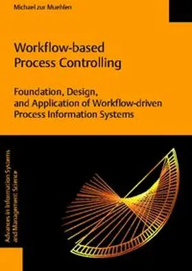 Muehlen |  Workflow-based Process Controlling. Foundation, Design, and Application of workflow-driven Process Information Systems. | Buch |  Sack Fachmedien