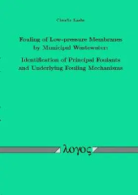 Laabs |  Fouling of low-pressure membranes by municipal wastewater: identification of principal foulants and underlying fouling mechanisms | Buch |  Sack Fachmedien