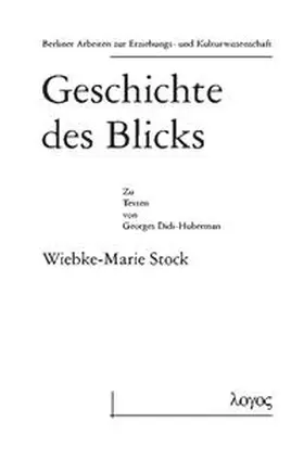 Stock |  Geschichte des Blicks. Zu den Texten von Georges Didi-Huberman | Buch |  Sack Fachmedien