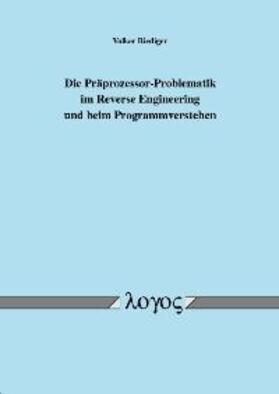 Riediger |  Die Präprozessor-Problematik im Reverse Engineering und beim Programmverstehen | Buch |  Sack Fachmedien