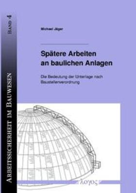 Jäger | Spätere Arbeiten an baulichen Anlagen | Buch | 978-3-8325-0897-5 | sack.de