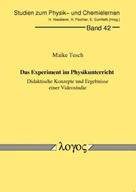 Tesch |  Das Experiment im Physikunterricht - Didaktische Konzepte und Ergebnisse einer Videostudie | Buch |  Sack Fachmedien