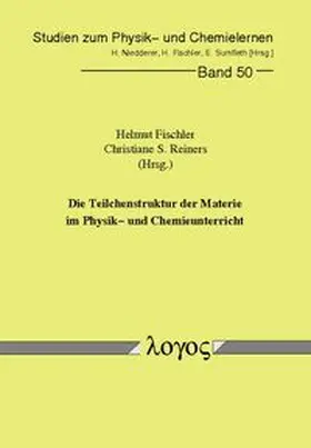 Reiners / Fischler |  Die Teilchenstruktur der Materie im Physik- und Chemieunterricht | Buch |  Sack Fachmedien