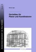 Jäger |  Gerüstbau für Planer und Koordinatoren | Buch |  Sack Fachmedien
