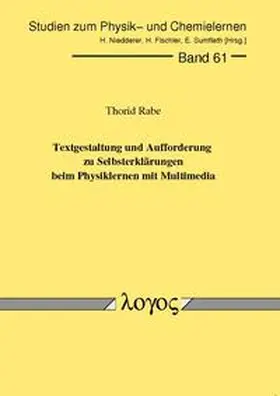 Rabe |  Textgestaltung und Aufforderung zu Selbsterklärungen beim Physiklernen mit Multimedia | Buch |  Sack Fachmedien