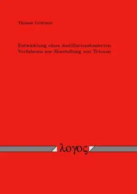Grützner |  Entwicklung eines destillationsbasierten Verfahrens zur Herstellung von Trioxan | Buch |  Sack Fachmedien