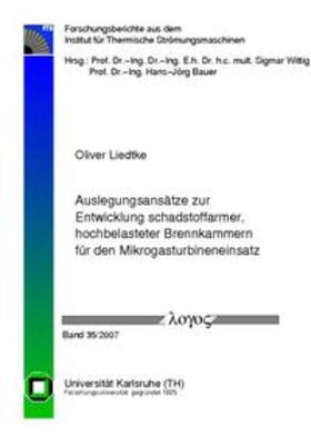 Liedtke | Auslegungsansätze zur Entwicklung schadstoffarmer, hochbelasteter Brennkammern für den Mikrogasturbineneinsatz | Buch | 978-3-8325-1740-3 | sack.de