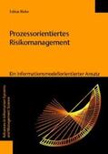 Rieke |  Prozessorientiertes Risikomanagement - Ein informationsmodellorientierter Ansatz | Buch |  Sack Fachmedien