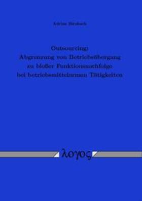 Birnbach | Outsourcing: Abgrenzung von Betriebsübergang zu bloßer Funktionsnachfolge bei betriebsmittelarmen Tätigkeiten | Buch | 978-3-8325-1857-8 | sack.de