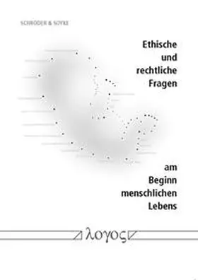 Soyke / Schröder |  Ethische und rechtliche Fragen am Beginn menschlichen Lebens | Buch |  Sack Fachmedien
