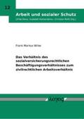 Wilke |  Das Verhältnis des sozialversicherungsrechtlichen Beschäftigungsverhältnisses zum zivilrechtlichen Arbeitsverhältnis | Buch |  Sack Fachmedien