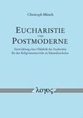 Münch |  Eucharistie und Postmoderne - Entwicklung einer Didaktik der Eucharistie für den Religionsunterricht an Sekundarschulen | Buch |  Sack Fachmedien