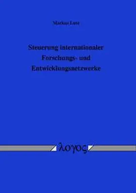 Lutz |  Steuerung internationaler Forschungs- und Entwicklungsnetzwerke | Buch |  Sack Fachmedien