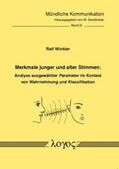 Winkler |  Merkmale junger und alter Stimmen: Analyse ausgewählter Parameter im Kontext von Wahrnehmung und Klassifikation | Buch |  Sack Fachmedien