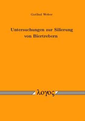 Weber | Untersuchungen zur Silierung von Biertrebern | Buch | sack.de
