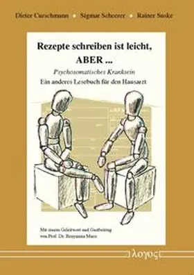 Scheerer / Suske / Curschmann |  Rezepte schreiben ist leicht, ABER ... -- Psychosomatisches Kranksein. Ein anderes Lesebuch für den Hausarzt | Buch |  Sack Fachmedien
