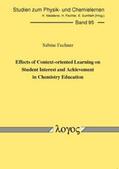 Fechner |  Effects of Context-oriented Learning on Student Interest and Achievement in Chemistry Education | Buch |  Sack Fachmedien