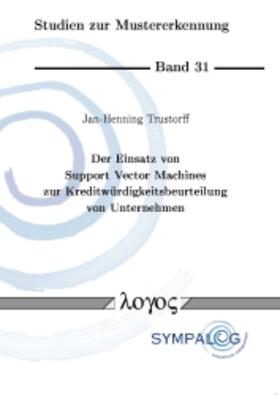 Trustorff | Der Einsatz von Support Vector Machines zur Kreditwürdigkeitsbeurteilung von Unternehmen | Buch | 978-3-8325-2375-6 | sack.de