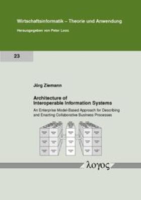 Ziemann | Architecture of Interoperable Information Systems | Buch | 978-3-8325-2414-2 | sack.de