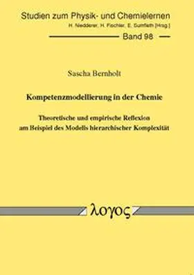 Bernholt |  Kompetenzmodellierung in der Chemie -- Theoretische und empirische Reflexion am Beispiel des Modells hierarchischer Komplexität | Buch |  Sack Fachmedien