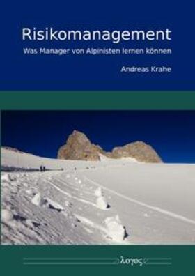 Krahe | Risikomanagement -Was Manager von Alpinisten lernen können | Buch | 978-3-8325-2665-8 | sack.de