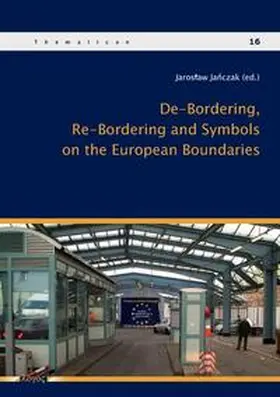 Janczak |  De-Bordering, Re-Bordering and Symbols on the European Boundries | Buch |  Sack Fachmedien
